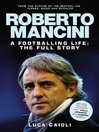 Roberto Mancini (eBook): Manager of the Richest Soccer Club In the Uk
